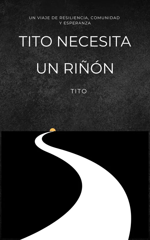 Portada de Tito Necesita un Riñón: Un viaje de resiliencia, comunidad y esperanza